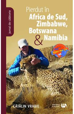 Pierdut in Africa de Sud, Zimbabwe, Botswana si Namibia - Catalin Vrabie