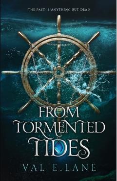 From Tormented Tides - Val E. Lane