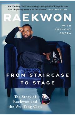 From Staircase to Stage: The Story of Raekwon and the Wu-Tang Clan - Raekwon