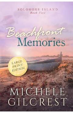 Beachfront Memories Large Print (Solomons Island Book 5) - Michele Gilcrest