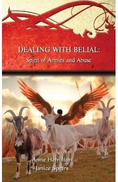 Dealing with Belial: Spirit of Armies and Abuse - Anne Hamilton
