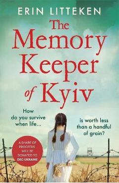 The Memory Keeper of Kyiv - Erin Litteken
