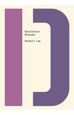 Decolonize Museums - Shimrit Lee - Imagine 1
