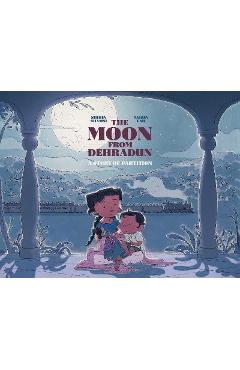 The Moon from Dehradun: A Story of Partition - Shirin Shamsi