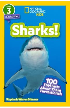 National Geographic Readers: Sharks! ((Level 3)): 100 Fun Facts about These Fin-Tastic Fish - Stephanie Drimmer