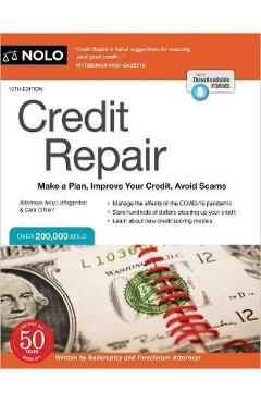 Credit Repair: Make a Plan, Improve Your Credit, Avoid Scams - Amy Loftsgordon