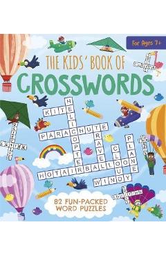 The Kids\' Book of Crosswords: 82 Fun-Packed Word Puzzles - Gabriele Tafuni