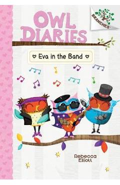 Eva in the Band: A Branches Book (Owl Diaries #17) - Rebecca Elliott