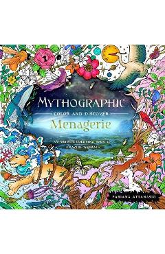 Mythographic Color and Discover: Menagerie: An Artist's Coloring Book of Amazing Animals