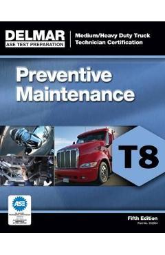 ASE Test Prep- T8 Preventive Maintenance - Delmar Publishers