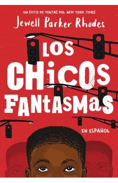 Los Chicos Fantasmas (Ghost Boys Spanish Edition) - Jewell Parker Rhodes