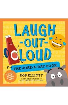 Laugh-Out-Loud: The Joke-A-Day Book: A Year of Laughs - Rob Elliott
