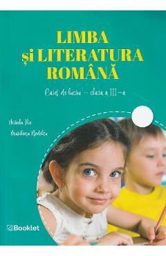 Limba si literatura romana – Clasa 3 – Caiet de lucru – Mirela Ilie, Marilena Nedelcu Auxiliare