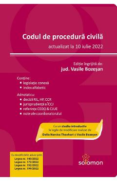 Codul de procedura civila. Act. iulie 2022 – Vasile Bozesan 2022 poza bestsellers.ro