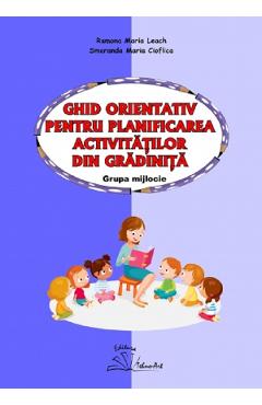 Ghid orientativ pentru planificarea activitatilor din gradinita - Grupa mijlocie - Ramona Maria Leach, Smaranda Maria Cioflica