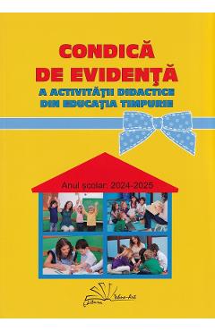 Condica de evidenta a activitatii didactice din educatia timpurie 2026 - 2027 - Maria Cioflica, Elena Ilie