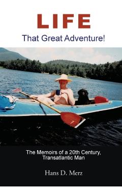 Life - That Great Adventure! - Hans D. Merz