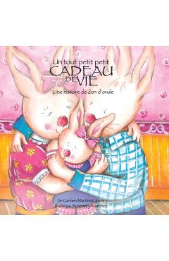 Un Tout Petit Petit Cadeau de Vie, une Historie de don'Ovule - Carmen Martinez Jover