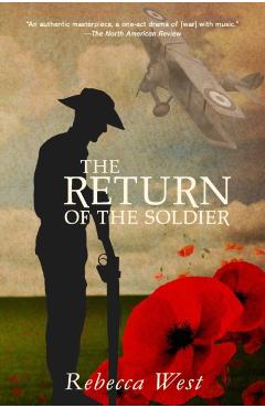 The Return of the Soldier (Warbler Classics Annotated Edition) - Rebecca West
