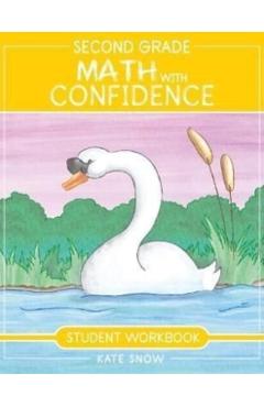 Second Grade Math with Confidence Student Workbook - Kate Snow
