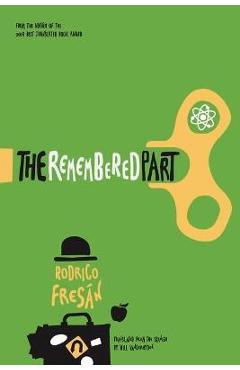 The Remembered Part - Rodrigo Fresan