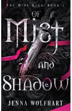 Of Mist and Shadow - Jenna Wolfhart