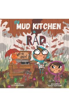 My Mud Kitchen is Rad - George Sweetland