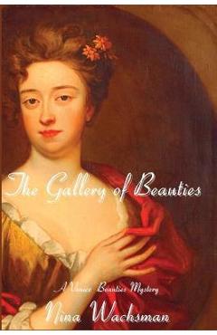 The Gallery of Beauties: A Venice Beauties Mystery - Nina Wachsman