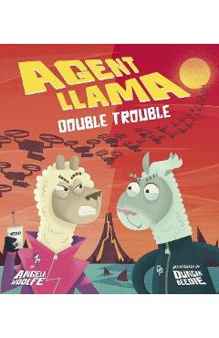 Agent Llama: Double Trouble - Angela Woolfe