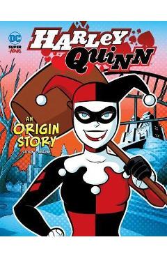 Harley Quinn: An Origin Story - Laurie S. Sutton