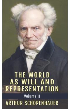 The World as Will and Representation, Vol. 2 - Arthur Schopenhauer