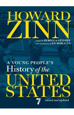 A Young People's History of the United States: Revised and Updated--Centennial Edition - Howard Zinn
