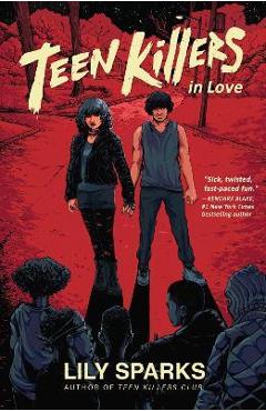 Teen Killers in Love - Lily Sparks