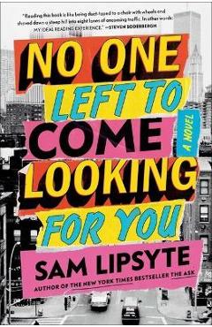 No One Left to Come Looking for You - Sam Lipsyte
