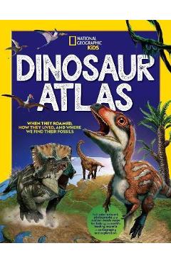 National Geographic Kids Dinosaur Atlas - National Geographic