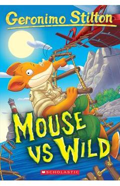 Mouse Vs Wild (Geronimo Stilton #82) - Geronimo Stilton