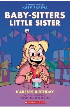 Karen\'s Birthday: A Graphic Novel (Baby-Sitters Little Sister #6) (Adapted Edition) - Ann M. Martin