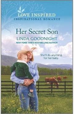 Her Secret Son: An Uplifting Inspirational Romance - Linda Goodnight
