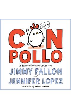 Con Pollo: A Bilingual Playtime Adventure - Jimmy Fallon
