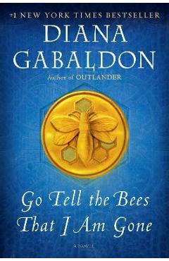 Go tell the bees that i am gone - diana gabaldon