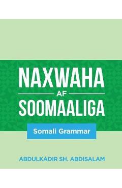 Naxwaha Af Soomaaliga: Somali Grammar - Abdulkadir Sh Abdisalam