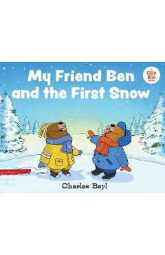 My Friend Ben and the First Snow - Charles Beyl