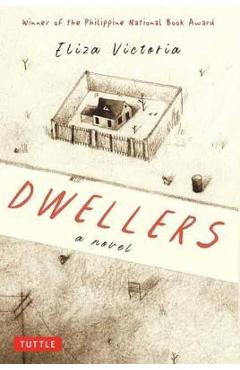 Dwellers: A Novel: Winner of the Philippine National Book Award - Eliza Victoria