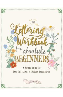 The Lettering Workbook for Absolute Beginners: A Simple Guide to Hand Lettering & Modern Calligraphy - Ricca's Garden