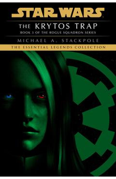 The Krytos Trap: Star Wars Legends (Rogue Squadron) - Michael A. Stackpole