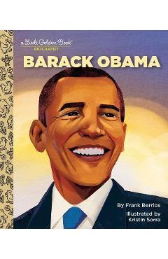 Barack Obama: A Little Golden Book Biography - Frank Berrios