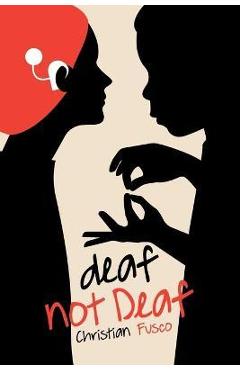 deaf not Deaf - Christian Fusco