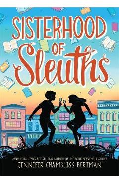 Sisterhood of Sleuths - Jennifer Chambliss Bertman