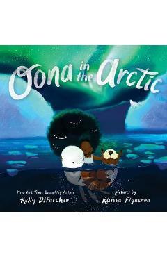 Oona in the Arctic - Kelly Dipucchio