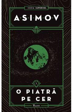 Imperiul Vol.1: O piatra pe cer - Isaac Asimov